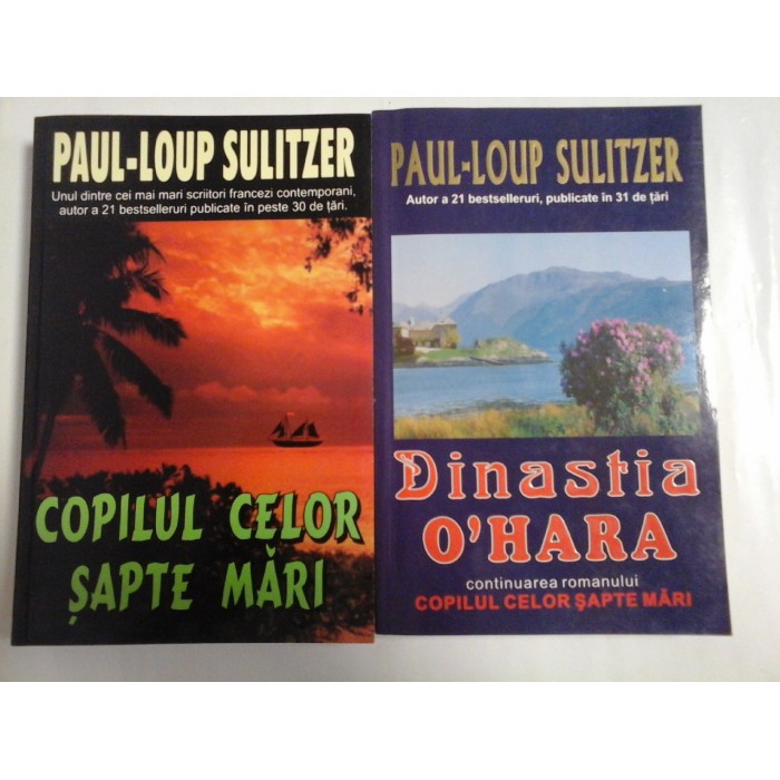 COPILUL CELOR SAPTE MARI; Dinastia O'Hara; ( 2 VOL ) - PAUL-LOUP SULITZER